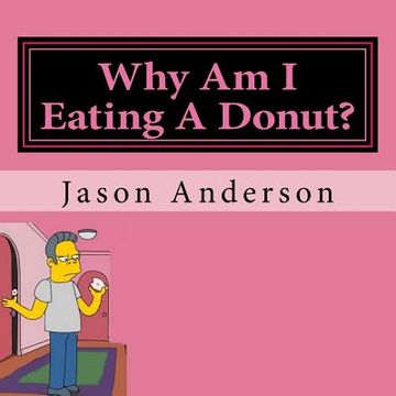 portada Why Am I Eating A Donut? (en Inglés)