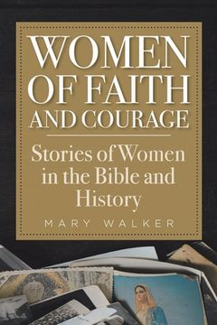 portada Women of Faith and Courage: Stories of Women in the Bible and History (en Inglés)