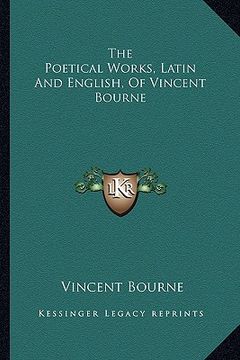 portada the poetical works, latin and english, of vincent bourne (en Inglés)