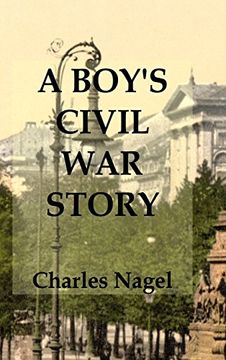 portada A Boy's Civil war Story: Annotated and Illustrated (en Inglés)