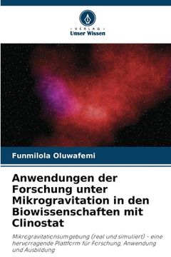 portada Anwendungen der Forschung unter Mikrogravitation in den Biowissenschaften mit Clinostat (en Alemán)