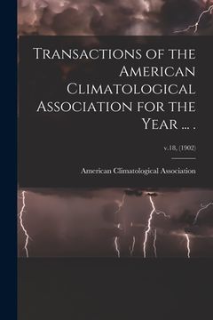 portada Transactions of the American Climatological Association for the Year ... .; v.18, (1902)