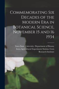 portada Commemorating Six Decades of the Modern Era in Botanical Science, November 15 and 16 1934 (en Inglés)