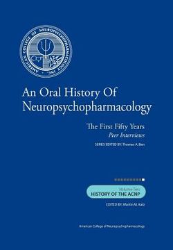 portada an oral history of neuropsychopharmacology: the first fifty years, peer interviews (in English)