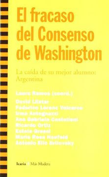 portada Fracaso del Consenso de Washington, el: La Caída de su Mejor Alumno: Argentina (Más Madera) (in Spanish)
