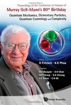 portada Proceedings of the Conference in Honour of Murray Gell-Mann's 80Th Birthday: Quantum Mechanics, Elementary Particles, Quantum Cosmology and Complexity (en Inglés)