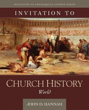 portada Invitation to Church History: World (Invitation to Theological Studies) (en Inglés)