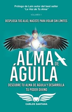 portada Alma de Águila: Descubre tu alma de águila y desarrolla tu poder divino (in Spanish)