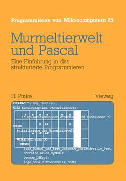portada Murmeltierwelt Und Pascal: Eine Einführung in Das Strukturierte Programmieren (en Alemán)