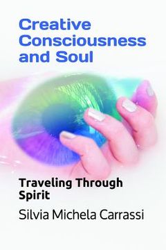 portada Creative Consciousness and Soul: Traveling Through Spirit (en Italiano)