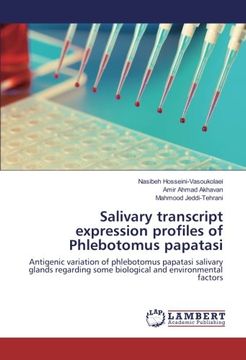 portada Salivary transcript expression profiles of Phlebotomus papatasi: Antigenic variation of phlebotomus papatasi salivary glands regarding some biological and environmental factors