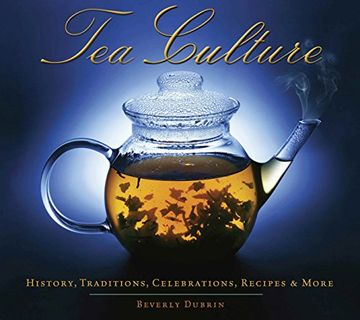 portada Tea Culture: History, Traditions, Celebrations, Recipes & More (en Inglés)