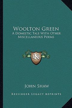 portada woolton green: a domestic tale with other miscellaneous poems (en Inglés)