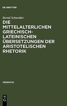 portada Die Mittelalterlichen Griechisch-Lateinischen Übersetzungen der Aristotelischen Rhetorik (en Alemán)