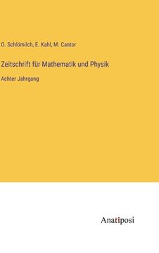 portada Zeitschrift für Mathematik und Physik: Achter Jahrgang (en Alemán)