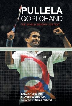 portada Pullela Gopi Chand: The World Beneath his Feat (in English)