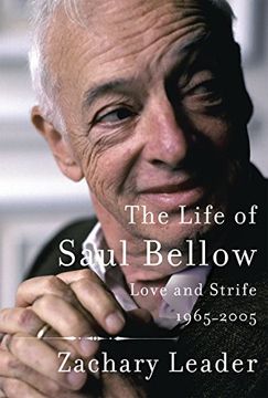 portada The Life of Saul Bellow: Love and Strife, 1965-2005 (en Inglés)