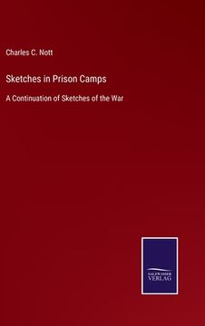 portada Sketches in Prison Camps: A Continuation of Sketches of the War (in English)