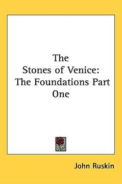 portada the stones of venice: the foundations part one (en Inglés)