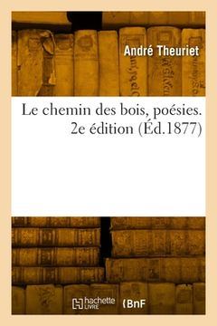 portada Le chemin des bois, poésies. 2e édition (en Francés)