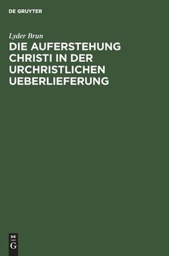 portada Die Auferstehung Christi in der Urchristlichen Ueberlieferung (en Alemán)