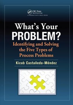 portada What's Your Problem? Identifying and Solving the Five Types of Process Problems (in English)