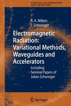 portada electromagnetic radiation: variational methods, waveguides and accelerators: including seminal papers of julian schwinger (in English)