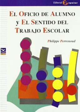 portada El Oficio de Alumno y el Sentido del Trabajo Escolar (Proa) (in Spanish)
