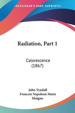 portada Radiation, Part 1: Calorescence (1867) (en Francés)