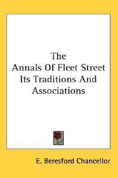 portada the annals of fleet street: its traditions and associations (in English)