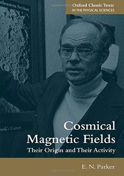 portada Cosmical Magnetic Fields: Their Origin and Their Activity (Oxford Classic Texts in the Physical Sciences) (in English)
