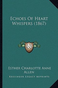 portada echoes of heart whispers (1867) (en Inglés)