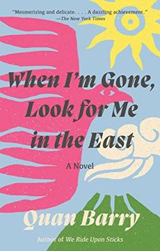 portada When I'M Gone, Look for me in the East: A Novel (en Inglés)