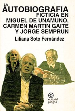 portada Autobiografia ficticia unamuno, Martín gaite y semprun