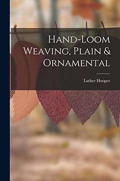 portada Hand-Loom Weaving, Plain & Ornamental (en Inglés)