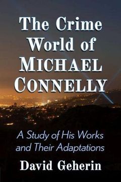 portada The Crime World of Michael Connelly: A Study of his Works and Their Adaptations (en Inglés)
