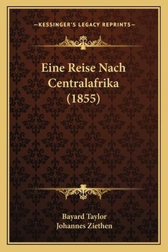 portada Eine Reise Nach Centralafrika (1855) (in German)