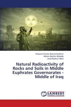 portada Natural Radioactivity of Rocks and Soils in Middle Euphrates Governorates - Middle of Iraq (en Inglés)