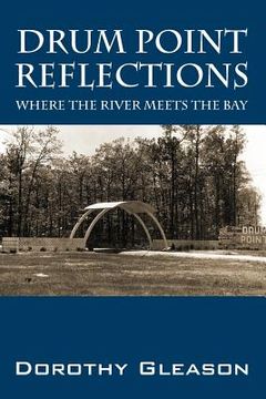 portada drum point reflections: where the river meets the bay (en Inglés)