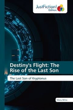 portada Destiny's Flight: The Rise of the Last Son (en Inglés)