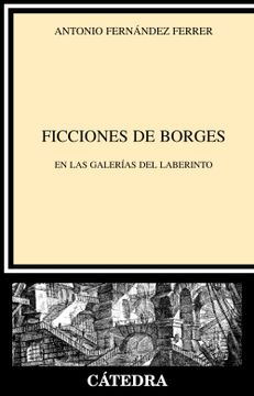 portada Ficciones de Borges: En las Galerías del Laberinto (Crítica y Estudios Literarios) (in Spanish)