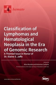 portada Classification of Lymphomas and Hematological Neoplasia in the Era of Genomic Research: A Themed Issue in Honor of Dr. Elaine S. Jaffe (en Inglés)