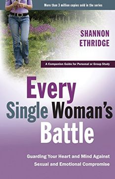 portada Every Single Woman's Battle Workbook: A Companion Guide for Personal or Group Study (Every Man) (en Inglés)
