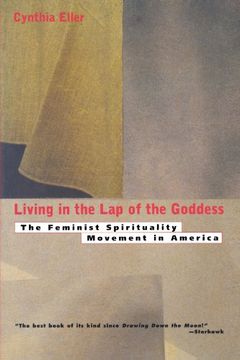 portada Living in the lap of Goddess: The Feminist Spirituality Movement in America (in English)