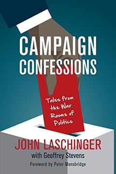 portada Campaign Confessions: Tales From the war Rooms of Politics (en Inglés)