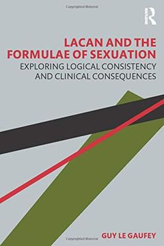 portada Lacan and the Formulae of Sexuation: Exploring Logical Consistency and Clinical Consequences 
