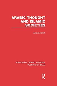 portada Arabic Thought and Islamic Societies (Rle Politics of Islam) (in English)