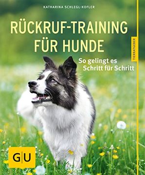 portada Rückruf-Training für Hunde: So Gelingt es Schritt für Schritt (gu Tierratgeber) 