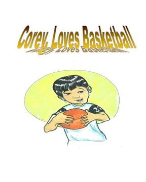 portada Corey Loves Basketball: The story is of a young boy who wishes to be the best in what he do