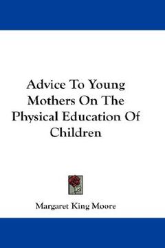portada advice to young mothers on the physical education of children (en Inglés)